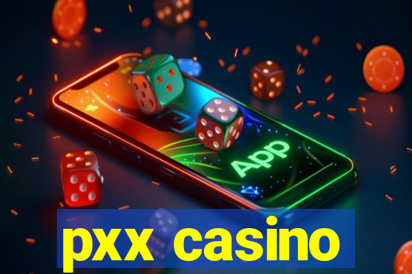 pxx casino